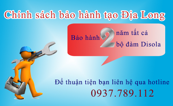 Riêng dòng Disola bảo hành 2 năm tại Địa Long