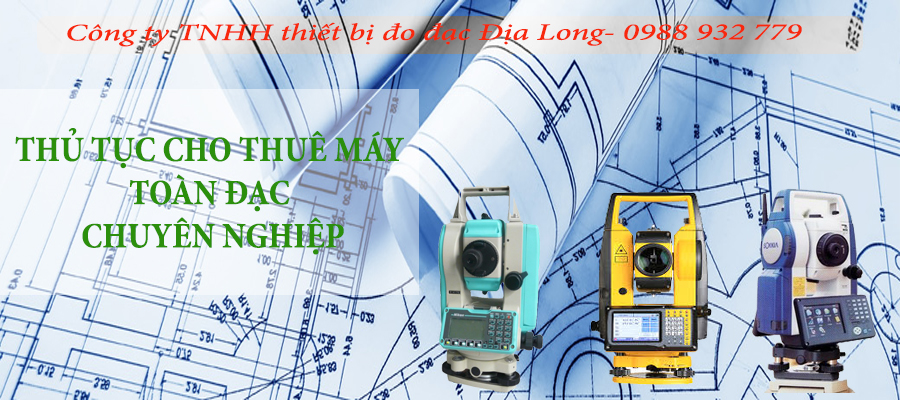 thủ tục cho thuê máy toàn đạc cũ